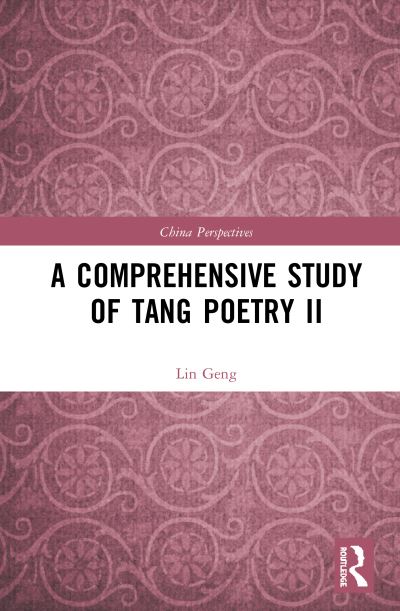 Cover for Lin Geng · A Comprehensive Study of Tang Poetry II - China Perspectives (Gebundenes Buch) (2021)