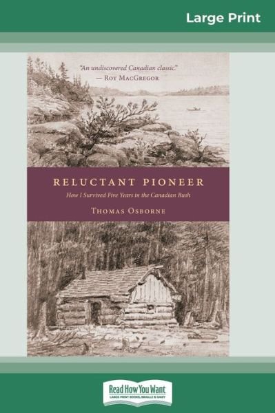 Cover for Thomas Osborne · Reluctant Pioneer How I Survived Five Years in the Canadian Bush (Pocketbok) (2017)