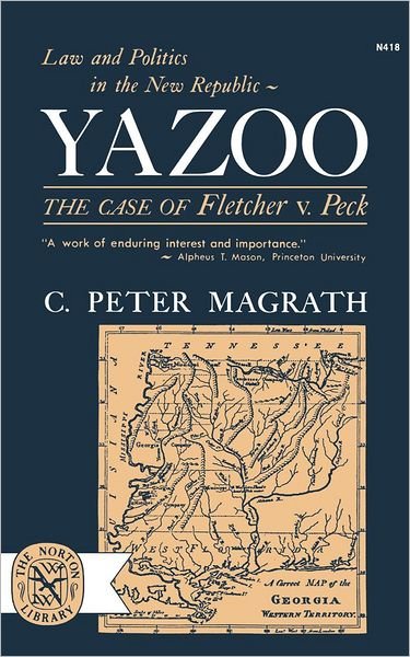 Cover for C. Peter Magrath · Yazoo: Law and Politics in the New Republic: the Case of Fletcher V. Peck (Paperback Book) (1967)