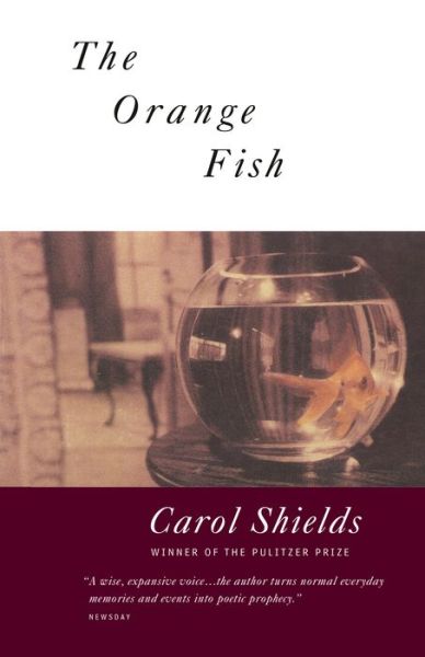 Cover for Carol Shields · The Orange Fish ; Chemistry ; Hazel ; Today is the Day ; Hinterland ; Block Out ; Collision ; Good Manners ; Times of Sickness and Health ; Family Secrets ; Fuel for the Fire ; Milk Bread Beer Ice (Book) (1990)