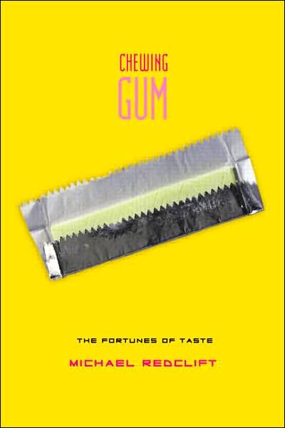 Cover for Michael Redclift · Chewing Gum: The Fortunes of Taste (Hardcover Book) (2004)