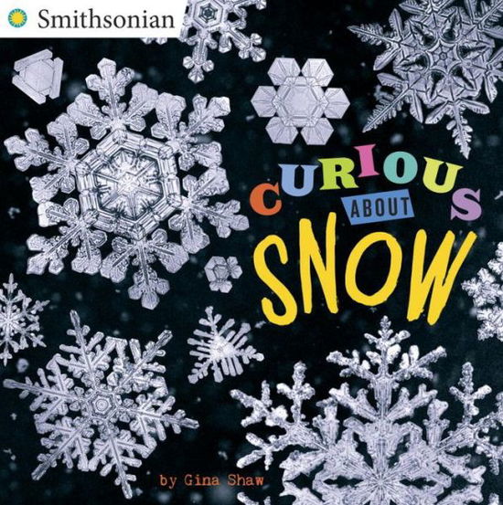 Cover for Gina Shaw · Curious About Snow - Smithsonian (Paperback Book) (2016)