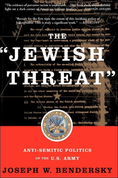 Cover for Joseph W. Bendersky · The Jewish Threat: Anti-Semitic Politics Of The U.S. Army (Paperback Bog) (2001)