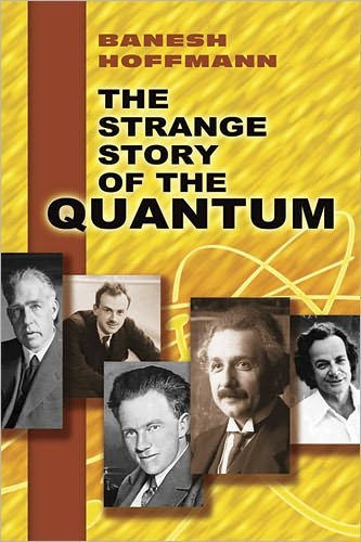 Cover for Banesh Hoffmann · The Strange Story of the Quantum (Paperback Book) [New edition] (2003)