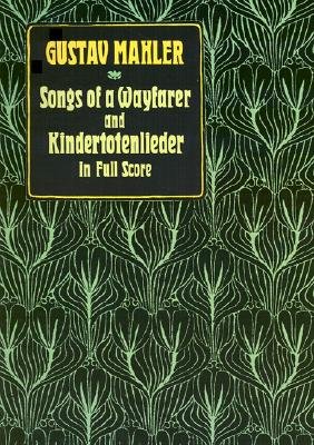 Cover for Music Scores · Songs of a Wayfarer and Kindertotenlieder in Full Score (Dover Music Scores) (Pocketbok) [Reprint edition] (1990)
