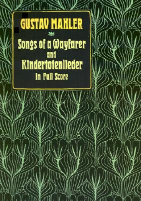 Songs of a Wayfarer and Kindertotenlieder in Full Score (Dover Music Scores) - Music Scores - Books - Dover Publications - 9780486263182 - June 1, 1990