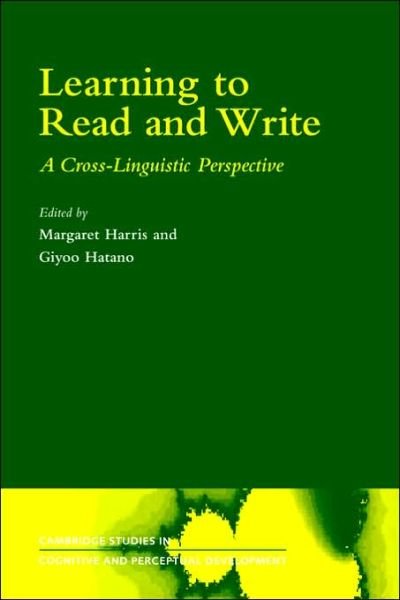 Learning to Read and Write: A Cross-Linguistic Perspective - Cambridge Studies in Cognitive and Perceptual Development - Giyoo Hatano - Bøker - Cambridge University Press - 9780521027182 - 22. juni 2006