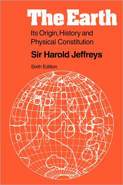 Cover for Harold Jeffreys · The Earth: Its Origin, History and Physical Constitution (Taschenbuch) (2008)