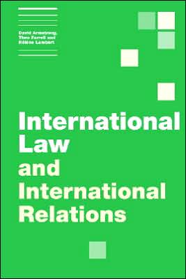 Cover for David Armstrong · International Law and International Relations - Themes in International Relations (Paperback Book) (2007)