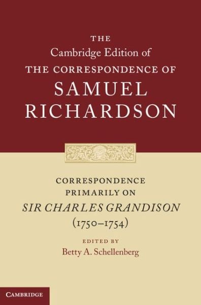 Cover for Samuel Richardson · Correspondence Primarily on Sir Charles Grandison (1750–1754) - The Cambridge Edition of the Correspondence of Samuel Richardson (Hardcover bog) (2014)