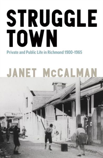 Cover for Janet McCalman · Struggletown: Public and Private Life in Richmond 1900-1965 (Paperback Book) (2021)