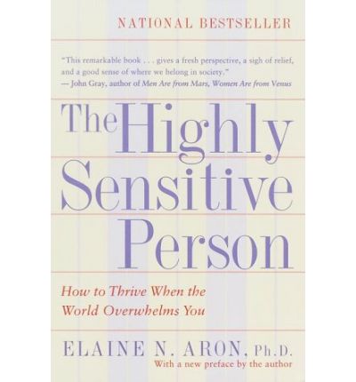 Cover for Elaine N. Aron · The Highly Sensitive Person: How to Thrive When the World Overwhelms You (Paperback Bog) [New edition] (1997)