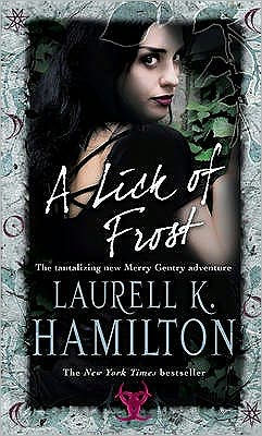 Cover for Laurell K Hamilton · A Lick Of Frost: (Merry Gentry 6) - Merry Gentry (Paperback Book) (2008)