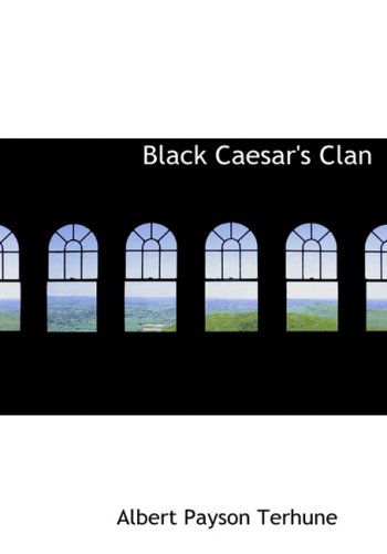 Cover for Albert Payson Terhune · Black Caesar's Clan (Hardcover Book) [Large Print, Large Type edition] (2008)