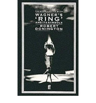 Wagner's 'Ring' and its Symbols: The Music and the Myth - Professor Robert Donington O.B.E. - Libros - Faber & Faber - 9780571048182 - 26 de abril de 1976