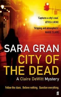 Cover for Sara Gran · City of the Dead: A Claire DeWitt Mystery - Claire DeWitt (Paperback Bog) [Main edition] (2012)