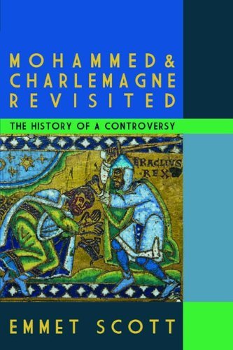 Cover for Emmet Scott · Mohammed &amp; Charlemagne Revisited: The History of a Controversy (Paperback Book) [First edition] (2012)