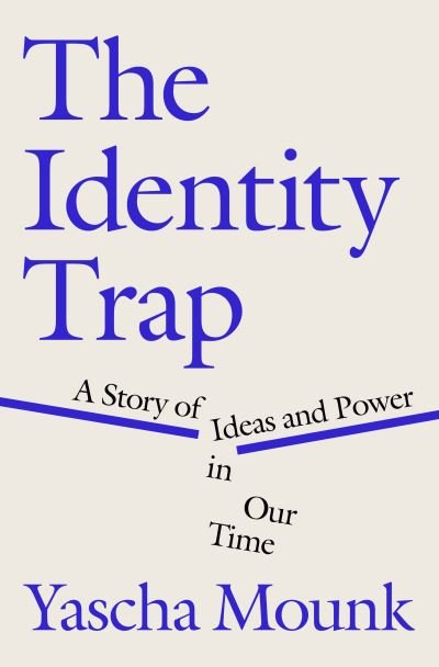 Cover for Yascha Mounk · Identity Trap (Bok) (2023)
