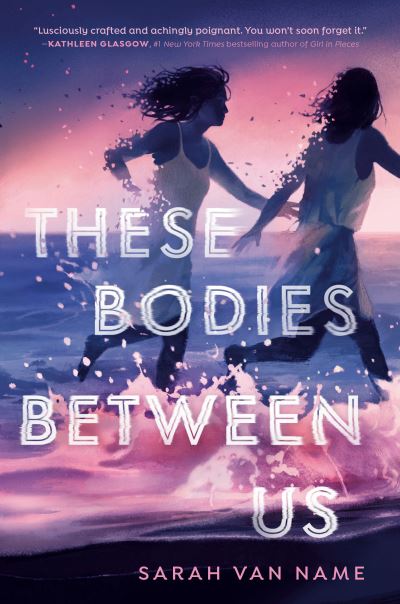 These Bodies Between Us - Sarah Van Name - Livros - Random House Children's Books - 9780593646182 - 12 de março de 2024