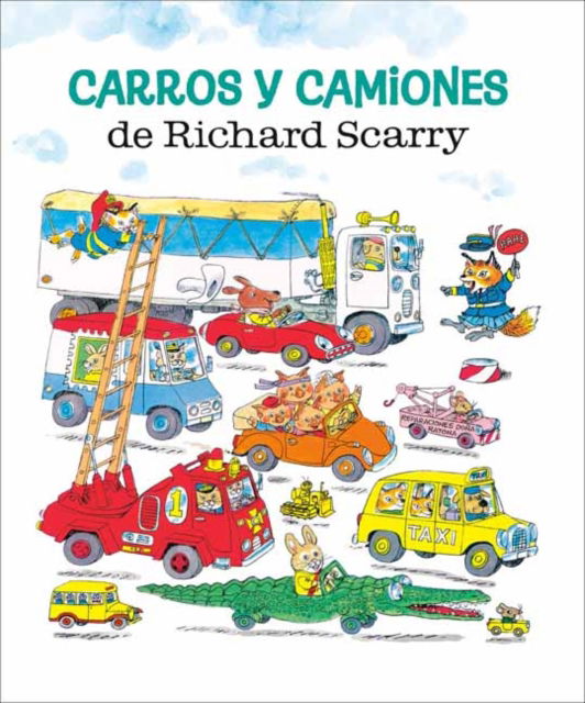 Cover for Richard Scarry · Carros y camiones de Richard Scarry (Hardcover Book) [Richard Scarry's Cars And Trucks And Things That Go Spanish edition] (2024)