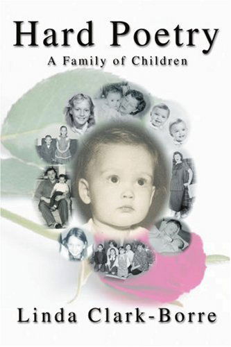 Cover for Linda Clark-borre · Hard Poetry: a Family of Children (Paperback Book) (2004)