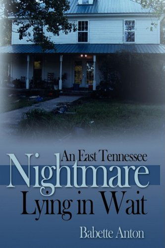 Cover for Babette Anton · An East Tennessee Nightmare Lying in Wait (Paperback Book) (2008)