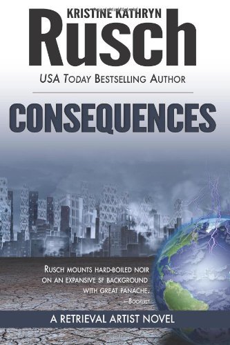 Cover for Kristine Kathryn Rusch · Consequences: a Retrieval Artist Novel (Taschenbuch) (2012)