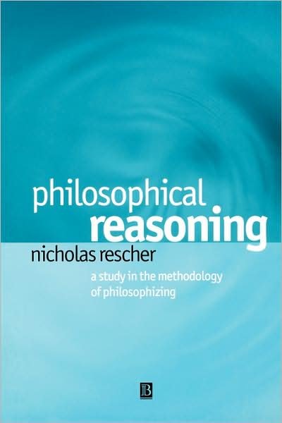Cover for Rescher, Nicholas (University of Pittsburgh) · Philosophical Reasoning: A Study in the Methodology of Philosophizing (Paperback Book) (2001)