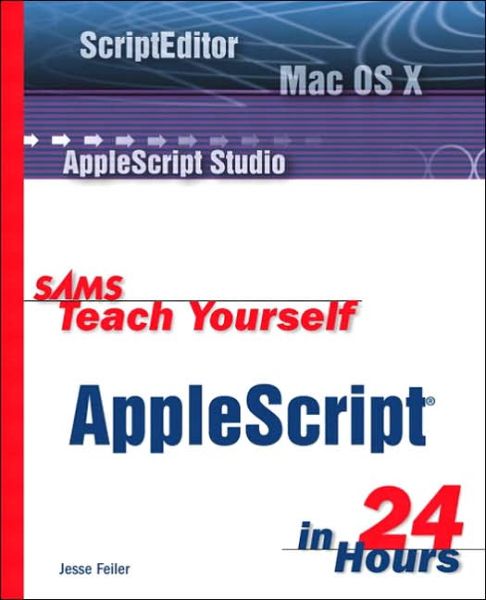 Cover for Jesse Feiler · Sams Teach Yourself AppleScript in 24 Hours - Sams Teach Yourself (Paperback Book) (2003)