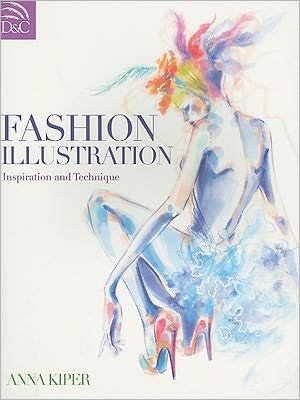 Cover for Kiper, Anna (Author) · Fashion Illustration: Inspiration and Technique (Pocketbok) (2011)