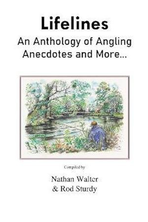Lifelines: An Anthology of Angling Anecdotes and More... - Paul Whitehouse - Boeken - Andrews UK Limited - 9780722352182 - 31 januari 2023