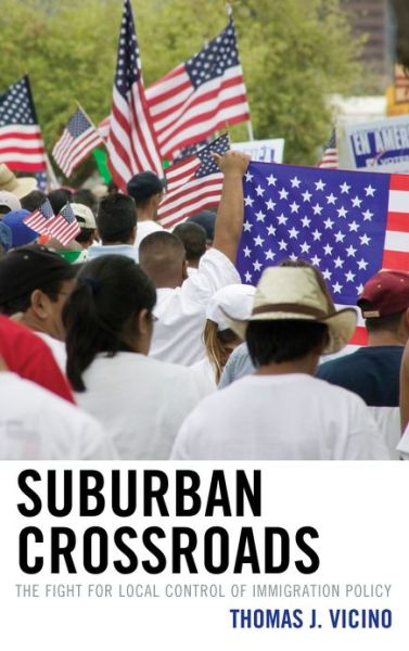 Cover for Thomas J. Vicino · Suburban Crossroads: The Fight for Local Control of Immigration Policy (Hardcover Book) (2012)