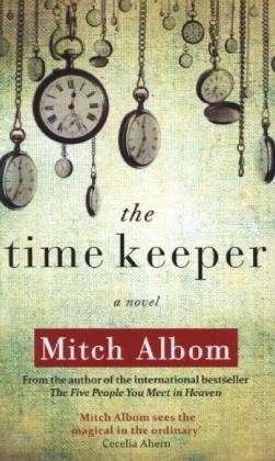 The Time Keeper - Mitch Albom - Books - Little, Brown Book Group - 9780751541182 - May 1, 2013