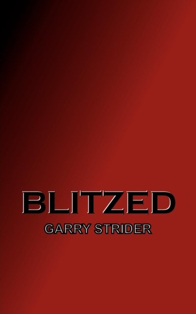 Cover for Garry Strider · Blitzed (Pocketbok) (2008)