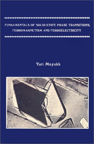 Cover for Yuri Mnyukh · Fundamentals of Solid-state Phase Transitions, Ferromagnetism and Ferroelectricity (Paperback Book) (2001)