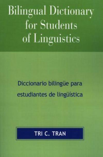 Cover for Tri C. Tran · Bilingual Dictionary for Students of Linguistics: Diccionario BilingYe para Estudiantes de LingY'stica (Paperback Bog) (2006)
