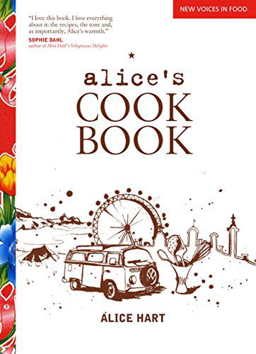 Cover for Alice Hart · Alice's Cookbook (New Voices in Food) (Paperback Book) [First edition] (2011)