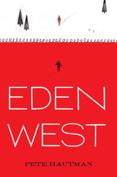 Cover for Pete Hautman · Eden West (Hardcover Book) (2015)