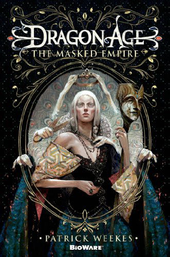 Cover for Patrick Weekes · Dragon Age: The Masked Empire - Dragon Age (Paperback Book) (2014)