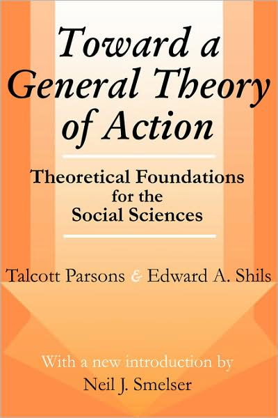 Toward a General Theory of Action: Theoretical Foundations for the Social Sciences - Talcott Parsons - Livros - Taylor & Francis Inc - 9780765807182 - 31 de janeiro de 2001