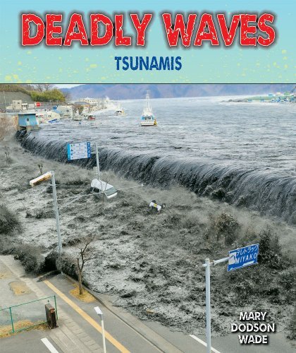 Cover for Mary Dodson Wade · Deadly Waves: Tsunamis (Disasters-people in Peril) (Inbunden Bok) (2013)