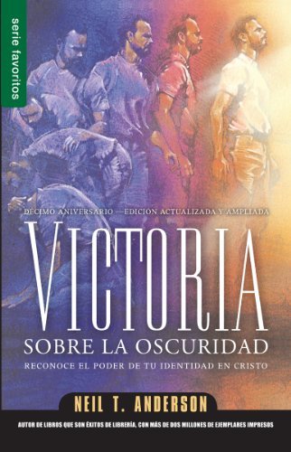 Cover for Neil T. · Victoria Sobre La Oscuridad / Victory over the Darkness (Serie Favoritos) (Spanish Edition) (Paperback Book) [Spanish edition] (2013)