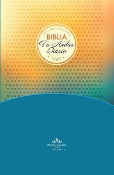 Biblia Tu Andar Diario-Rvr 1960 - Unilit - Książki - UNILIT - 9780789922182 - 2015