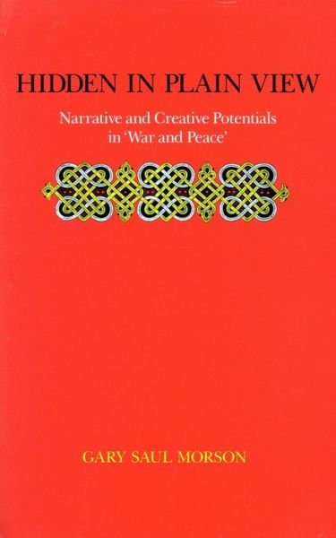 Cover for Gary Saul Morson · Hidden in Plain View: Narrative and Creative Potentials in `War and Peace' (Paperback Book) [New edition] (1988)
