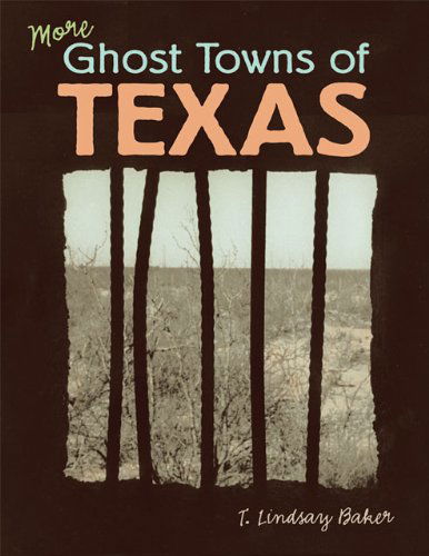 More Ghost Towns of Texas - T. Lindsay Baker - Books - University of Oklahoma Press - 9780806135182 - September 30, 2003