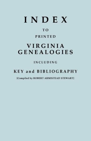 Cover for Robert Armistead Stewart · Index to Printed Virginia Genealogies, Including Key and Bibliography (Paperback Book) (2010)