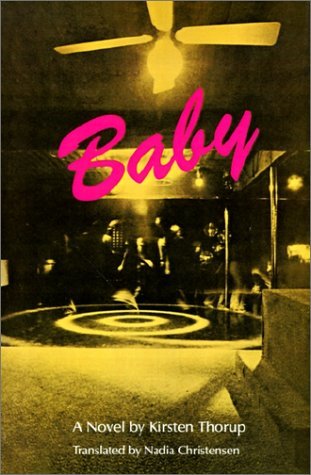 Cover for Kirsten Thorup · Baby: A Novel - Pegasus Prize for Literature (Pocketbok) (1999)