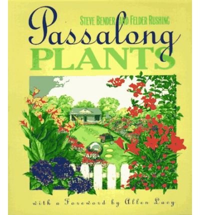 Cover for Felder Rushing · Passalong Plants (Paperback Book) [New edition] (1993)