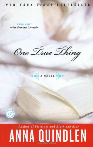 Cover for Anna Quindlen · One True Thing: a Novel (Paperback Book) [Reprint edition] (2006)