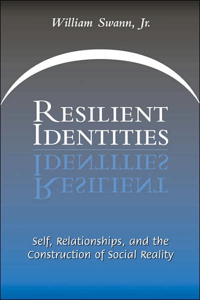 Cover for Swann, William, Jr. · Resilient Identities: Self, Relationships, And The Construction Of Social Reality (Paperback Book) (1999)